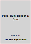 Paperback Poop, Butt, Booger & Snot Book