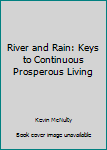 Unknown Binding River and Rain: Keys to Continuous Prosperous Living Book