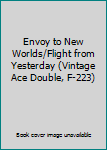 Mass Market Paperback Envoy to New Worlds/Flight from Yesterday (Vintage Ace Double, F-223) Book