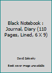Black Notebook : Journal, Diary (110 Pages, Lined, 6 X 9)