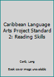 Caribbean Language Arts Project: Standard 2: Reading Skills (Caribbean Language Arts Project)