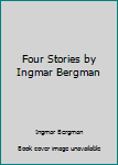 Paperback Four Stories by Ingmar Bergman Book