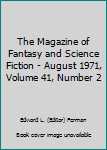 Paperback The Magazine of Fantasy and Science Fiction - August 1971, Volume 41, Number 2 Book