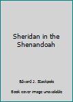 Hardcover Sheridan in the Shenandoah Book