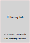 Unknown Binding If the sky fall, Book