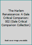 Harlem Renaissance: A Gale Critical Companion