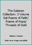 Hardcover The Salesian Collection: 3 Volume Set Poems of Faith/ Poems of Hope/ Threads of Gold Book