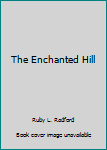Hardcover The Enchanted Hill Book