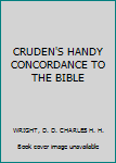 Paperback CRUDEN'S HANDY CONCORDANCE TO THE BIBLE Book