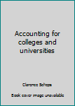 Unknown Binding Accounting for colleges and universities Book