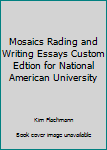 Paperback Mosaics Rading and Writing Essays Custom Edtion for National American University Book