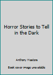 Paperback Horror Stories to Tell in the Dark Book