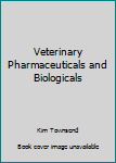Hardcover Veterinary Pharmaceuticals and Biologicals Book
