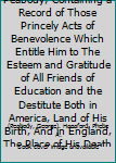 Hardcover The Life of George Peabody; Containing a Record of Those Princely Acts of Benevolence Which Entitle Him to The Esteem and Gratitude of All Friends of Education and the Destitute Both in America, Land of His Birth, And in England, The Place of His Death Book