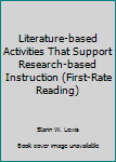 Paperback Literature-based Activities That Support Research-based Instruction (First-Rate Reading) Book