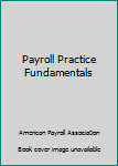 Paperback Payroll Practice Fundamentals Book