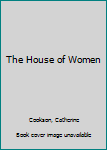 Hardcover The House of Women [Large Print] Book