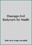 Unknown Binding Massage And Bodywork for Health Book