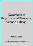 Hardcover Casework: A Psychosocial Therapy, Second Edition Book