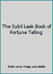 Unknown Binding The Sybil Leek Book of Fortune Telling Book