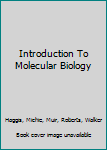 Introduction To Molecular Biology
