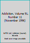 Paperback Addiction, Volume 91, Number 11 (November 1996) [Unqualified] Book