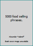 5000 food selling phrases,
