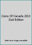 Paperback Coins Of Canada 2013 31st Edition Book