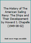 The History of The American Sailing Navy: The Ships and Their Developement by Howard I. Chapelle (1949-08-02)