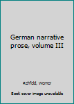 Unknown Binding German narrative prose, volume III Book