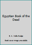 The Egyptian Book of the Dead
