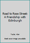 Hardcover Road to Rose Street: A Friendship with Edinburgh Book