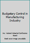 Hardcover Budgetary Control in Manufacturing Industry Book
