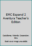 Hardcover EMC Espanol 2 Aventura Teacher's Edition Book