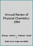 Hardcover Annual Review of Physical Chemistry: 1994 Book