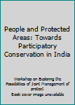 Paperback People and Protected Areas: Towards Participatory Conservation in India Book