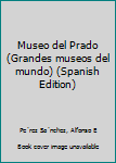 Paperback Museo del Prado (Grandes museos del mundo) (Spanish Edition) [Spanish] Book