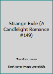 Paperback Strange Exile (A Candlelight Romance #149) Book