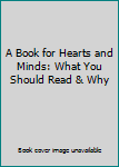 Paperback A Book for Hearts and Minds: What You Should Read & Why Book