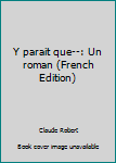 Paperback Y parait que--: Un roman (French Edition) Book