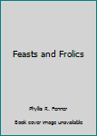 Hardcover Feasts and Frolics Book