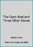 Hardcover The Open Boat and Three Other Stories Book