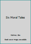 Paperback Six Moral Tales Book