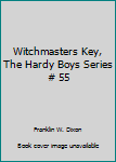 Hardcover Witchmasters Key, The Hardy Boys Series # 55 Book