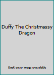 Perfect Paperback Duffy The Christmassy Dragon Book