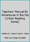 Hardcover Teachers' Manual for Adventures in the City (Urban Reading Series) Book