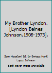 Unknown Binding My Brother Lyndon. [Lyndon Baines Johnson,1908-1973]. Book