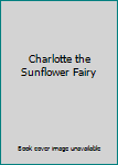 Paperback Charlotte the Sunflower Fairy Book