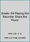 Paperback Grade: G4 Playing the Recorder Share the Music Book