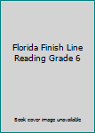 Florida Finish Line Reading Grade 6
